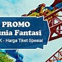 Harga Tiket Dufan Rombongan 2024 Terbaru